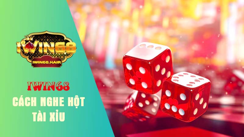 biết cách nghe hột tài xỉu dựa trên các loại hột đa dạng