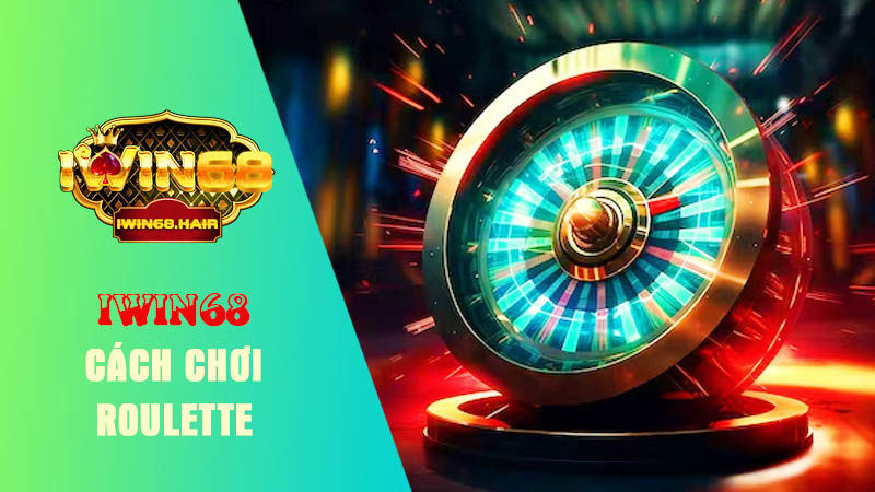 Giới thiệu cách chơi roulette 2025