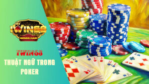 Cơ bản về cách chơi Poker 2025