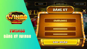 Vì sao cần đăng ký iwin68